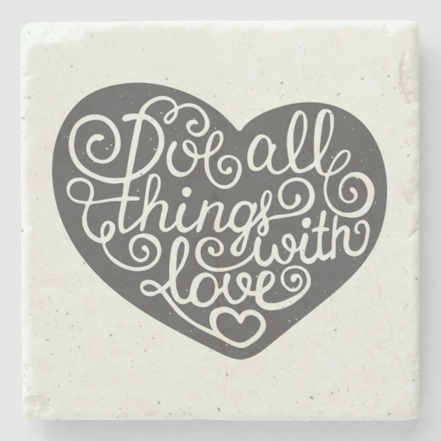 Do All Things With Love Stone Coaster (Front)