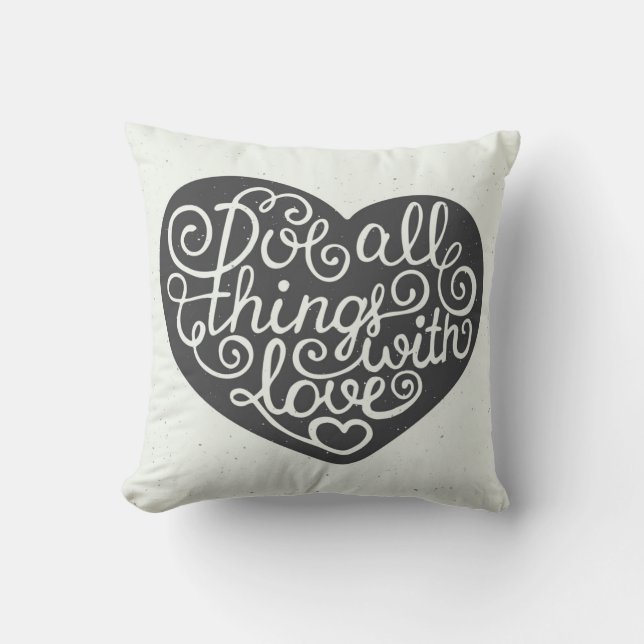 Do All Things With Love Throw Pillow (Front)
