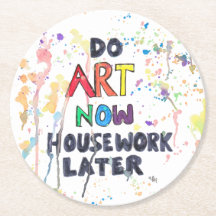 Do Art Now, Housework Later