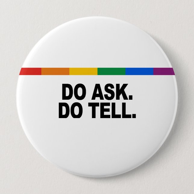 Do ask Do tell 4 Inch Round Button (Front)