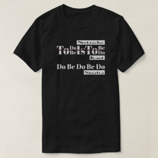 Do Be Do Be Do T-Shirt