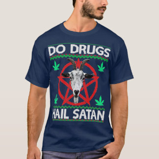 Do Drugs Hail Satan Goat Head Pentagram Ugly Xmas  T-Shirt