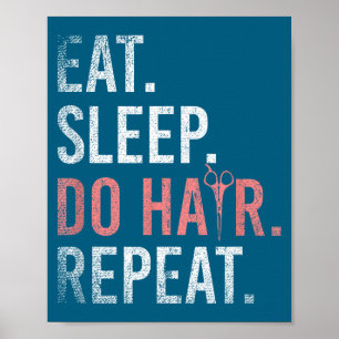 Do Eat Sleep Hair Repeat Hairstylist Poster