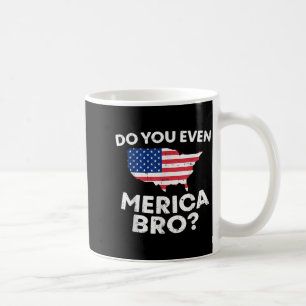 Do Even Merica Bro USA Map Funny 4th Of July Flag Coffee Mug
