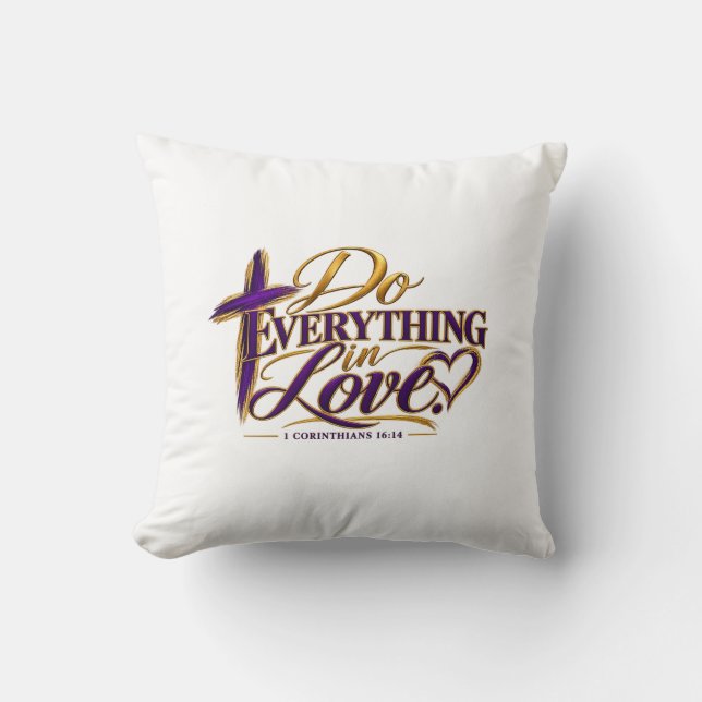 Do everything in Love Throw Pillow (Front)