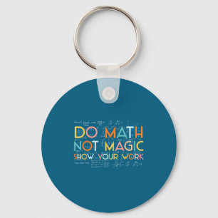 Do Funny Math Not Magic Show Work Keychain