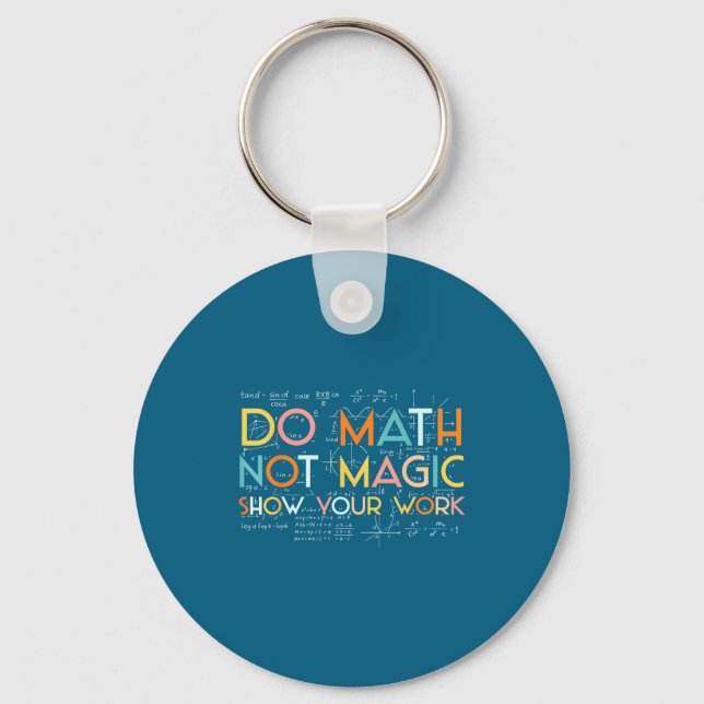 Do Funny Math Not Magic Show Work Keychain (Front)