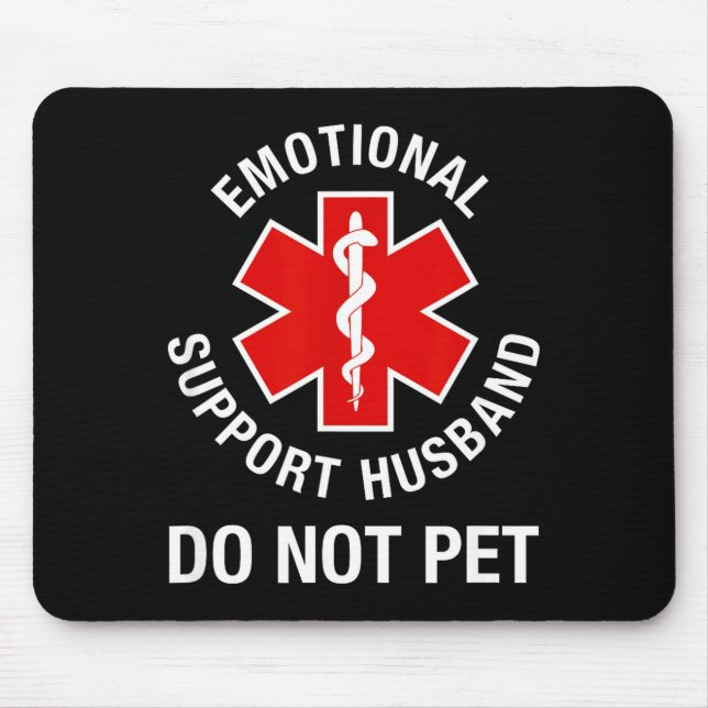 Do Funny Not Pet Emotional Support Husband Mouse Pad (Front)