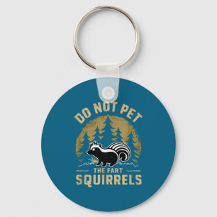 Do Funny Not Pet Fart Squirrels Skunk Keychain