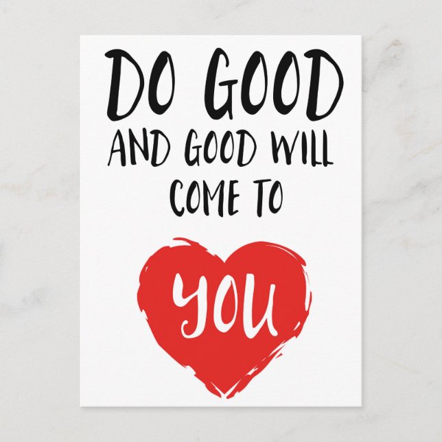 Do good and good will come to you postcard (Front)