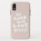 Do Good and Love People Pink