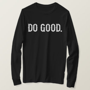 Do Good T-Shirt