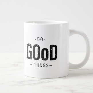 Do Good Things  Large Coffee Mug