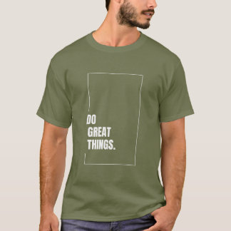 Do great things mens Tshirt