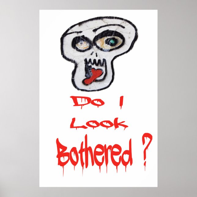 Do I look Bothered? Poster (Front)