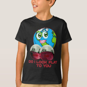 Do I Look Flat To You Earth Funny T Shirt