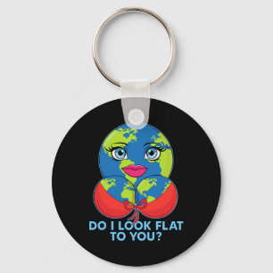 Do I Look Flat To You Funny Earth Day Mother Day Keychain