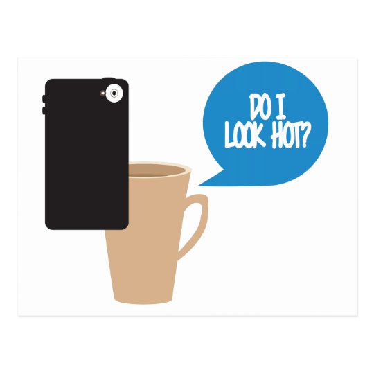 Do I Look hot? Mug Selfie Postcard