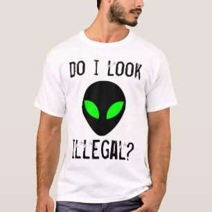 Do I Look Illegal? Shirt