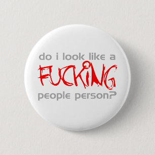 Do I Look Like A F***ing People Person? - Emo 2 Inch Round Button