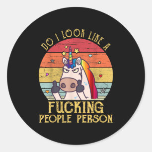 Do I Look Like A Foring People Person Unicorn Vint Classic Round Sticker