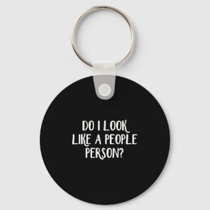 Do I Look Like A People Person - Black - Uni-adult Keychain