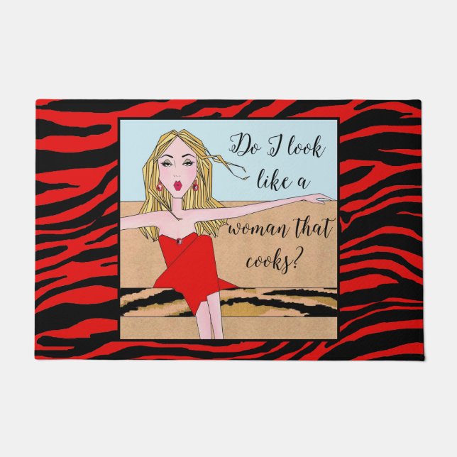 "Do I Look Like a Woman that Cooks?" red blk zebra Doormat (Front)