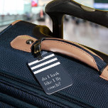 Do I Look Like I Fly Coach? Funny Luggage Tag<br><div class="desc">Flaunt your frequent flyer status with this cute and funny luggage tags. Design features the quote "Do I look like I fly coach?" in white lettering on a striped background. Personalize the back with your contact details.</div>