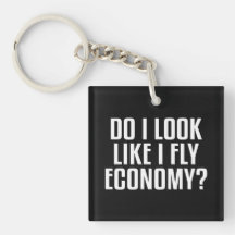Do I Look Like I Fly Economy Traveller Funny Quote