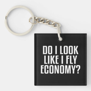 Do I Look Like I Fly Economy Traveller Funny Quote Keychain