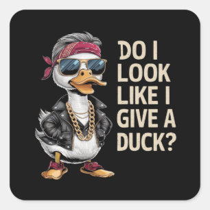 Do i look like i give a duck(1) square sticker