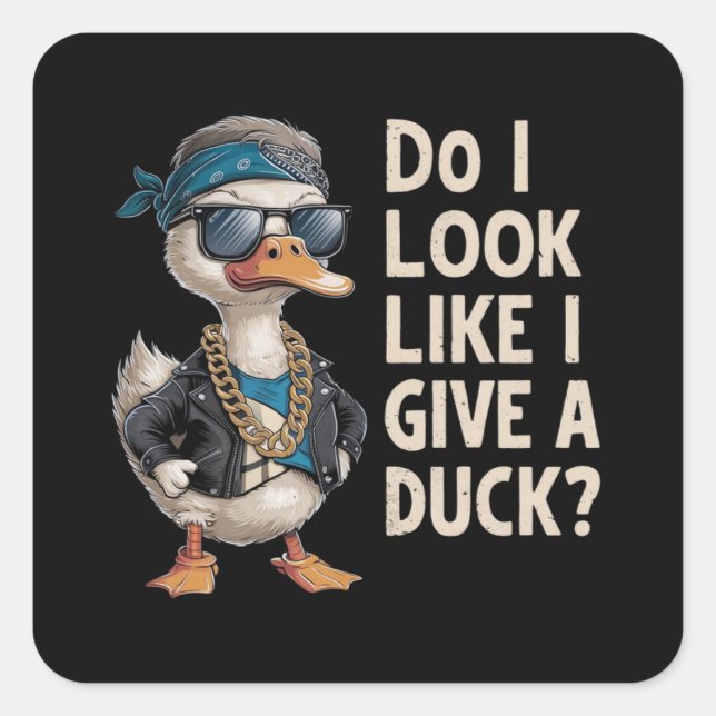 Do i look like i give a duck_2 square sticker (Front)