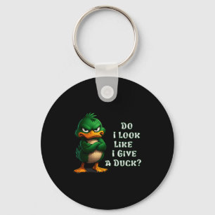 Do I-look Like I Give A Duck Funny Sarcastic-duck  Keychain