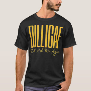 Do I Look Like I Give AF DILLIGAF Funny Adult Vint T-Shirt