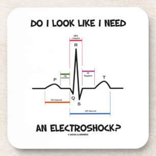 Do I Look Like I Need An Electroshock? EKG ECG Coaster