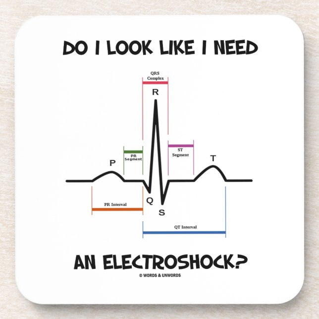 Do I Look Like I Need An Electroshock? EKG ECG Coaster (Front)