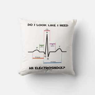 Do I Look Like I Need An Electroshock? EKG ECG Throw Pillow