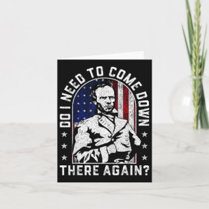 Do I Need To Come Down There Again General Sherman Card