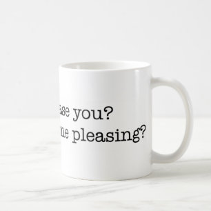 Do I please you? mug