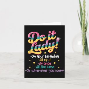 Do I T Lady On Your Birthday Whenever You Want Hum Card
