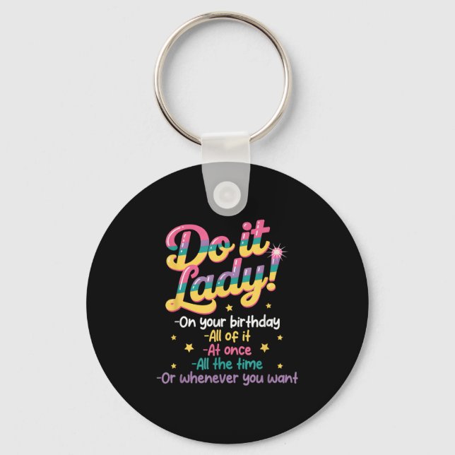Do I T Lady On Your Birthday Whenever You Want Hum Keychain (Front)
