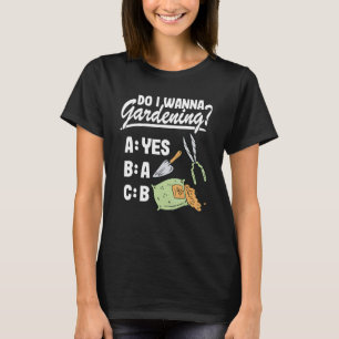 Do I Wanna Gardening Abc Vintage Plants Gardener T-Shirt
