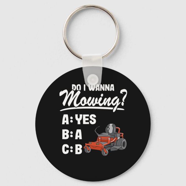 Do I Wanna Mowing ABC Mowers Lawn Mowing Gardening Keychain (Front)