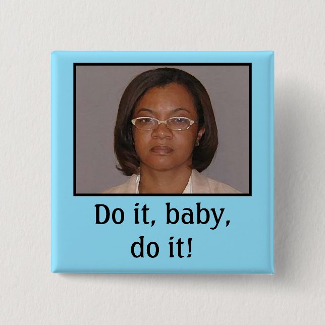 Do it, baby, do it! 2 inch square button (Front)