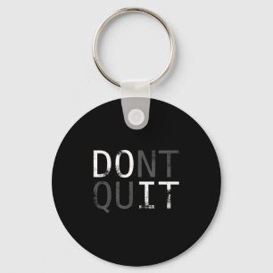 Do It Dont Quit. Motivation Slogan For Your Daily Keychain