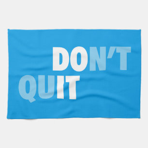 DO IT (DON'T QUIT) - Motivational Kitchen Towel