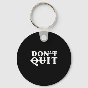 Do It Dont Quit Motivational - Uni-youth Black Cot Keychain