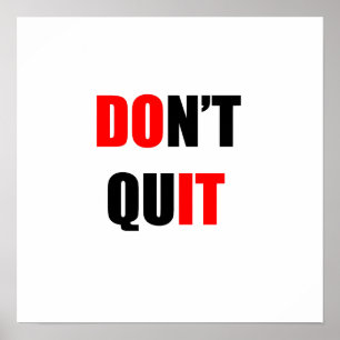 Do it. Don't quit Poster