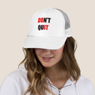 Do it. Don't quit Trucker Hat
