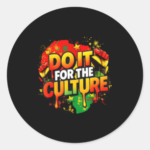 Do It For The Culture Black History Month Men Wome Classic Round Sticker